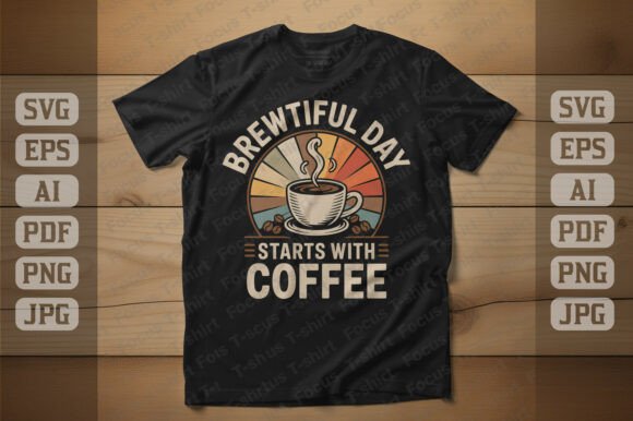Brewtiful Day Starts with Coffee