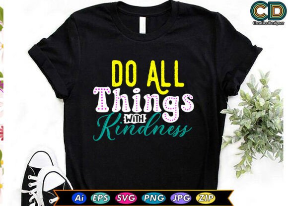 Do All Things with Kindness