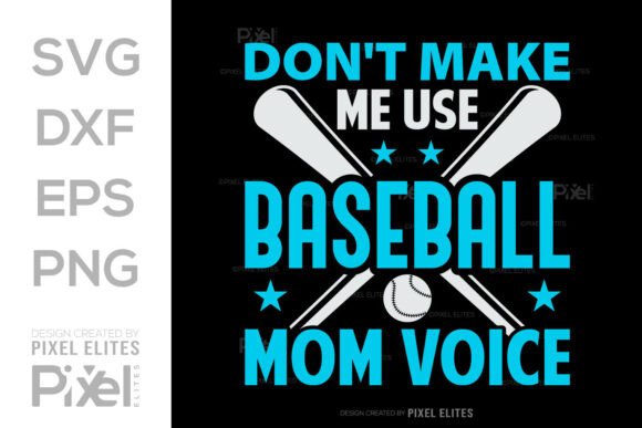 Don’t Make Me Use My Baseball Mom Voice