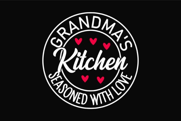 Grandma’s Kitchen Love Typography Design