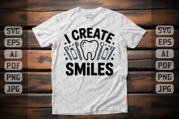 I Create Smiles Dentist T-shirt Design