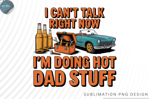 I m Doing Hot Dad Stuff PNG Design