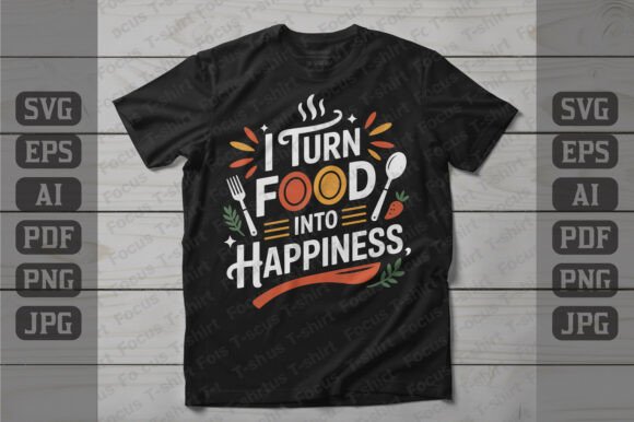 I Turn Food into Happiness Design