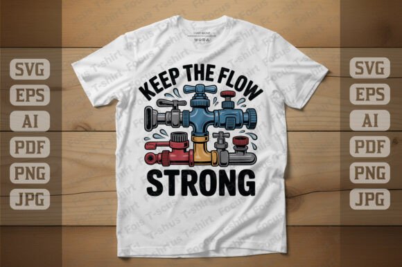Keep the Flow Strong Plumber Tee Design