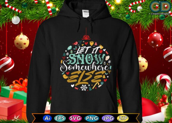 LET IT SNOW SOMEWHERE else