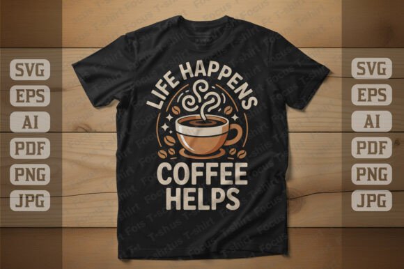Life Happens Coffee Helps T Shirt