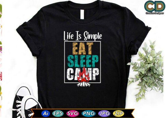 Life is Simple. Eat. Sleep. Camp
