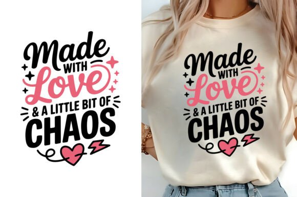 Made Love Little Bit Chaos Family Shirt