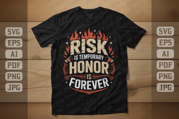 Risk is Temporary Honor is Forever