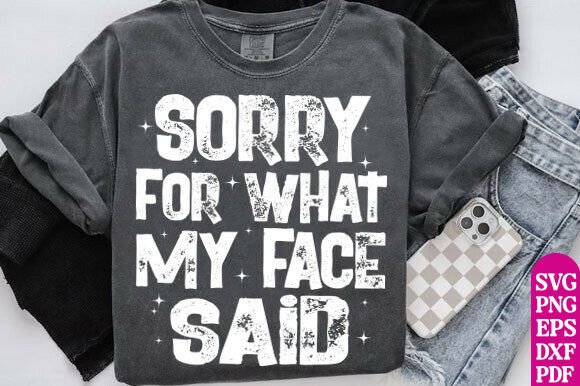 Sarcastic Sorry for What My Face Said