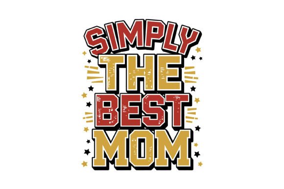 Simply the Best Mom